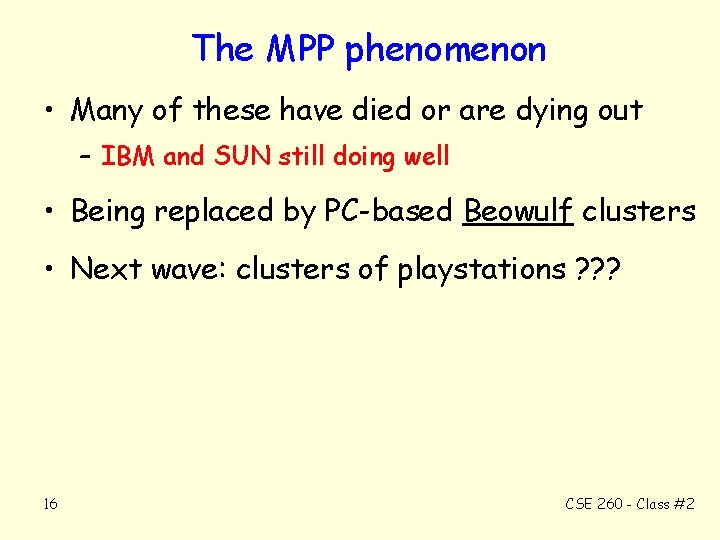 The MPP phenomenon • Many of these have died or are dying out –