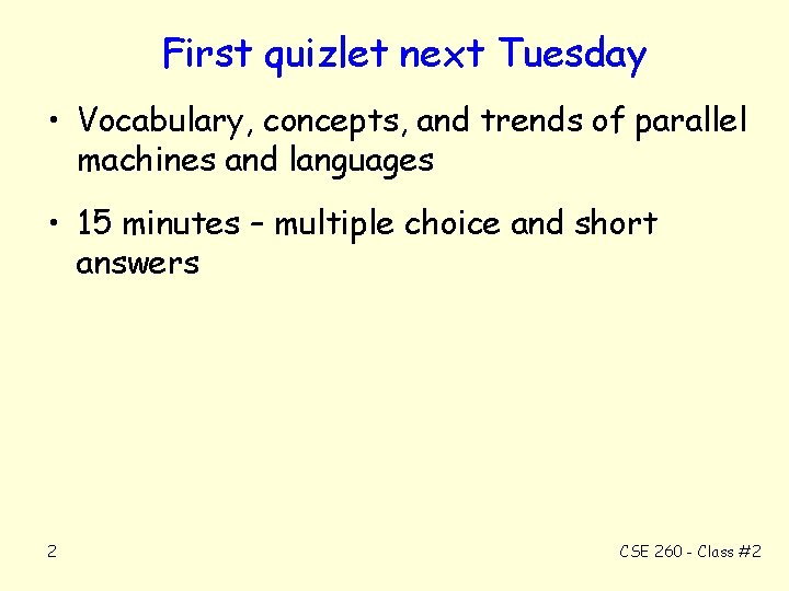 First quizlet next Tuesday • Vocabulary, concepts, and trends of parallel machines and languages