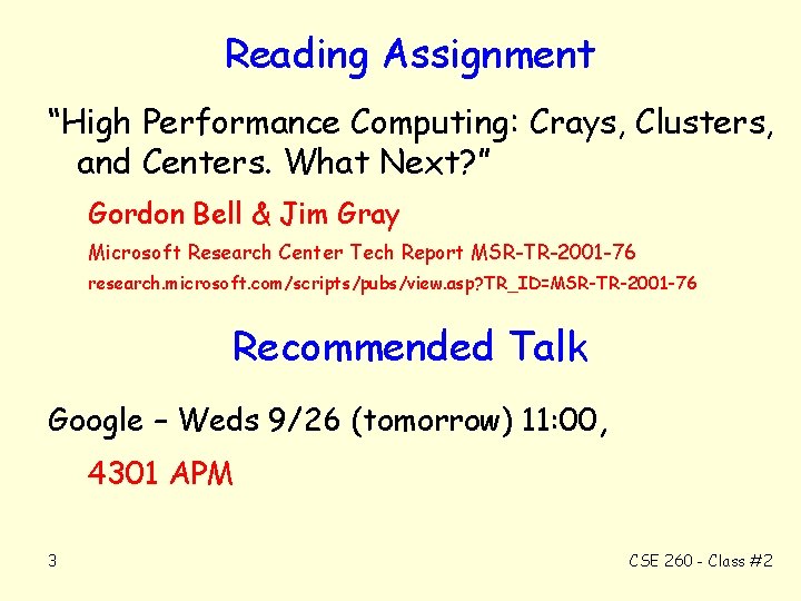 Reading Assignment “High Performance Computing: Crays, Clusters, and Centers. What Next? ” Gordon Bell