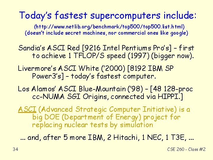 Today’s fastest supercomputers include: (http: //www. netlib. org/benchmark/top 500. list. html) (doesn’t include secret