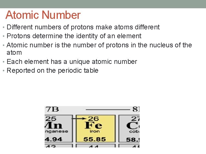 Atomic Number • Different numbers of protons make atoms different • Protons determine the