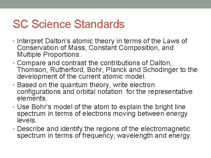 SC Science Standards • Interpret Dalton’s atomic theory in terms of the Laws of