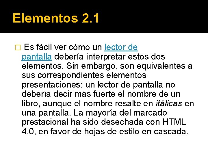 Elementos 2. 1 � Es fácil ver cómo un lector de pantalla debería interpretar