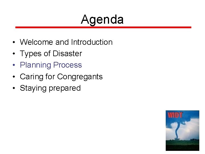 Agenda • • • Welcome and Introduction Types of Disaster Planning Process Caring for Agenda • • • Welcome and Introduction Types of Disaster Planning Process Caring for