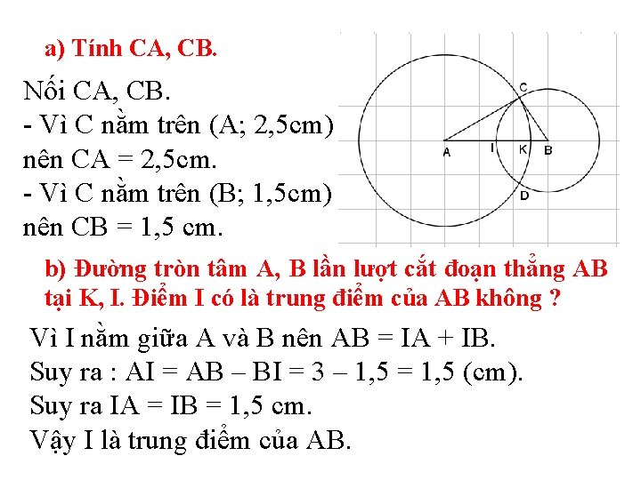 a) Tính CA, CB. Nối CA, CB. - Vì C nằm trên (A; 2,