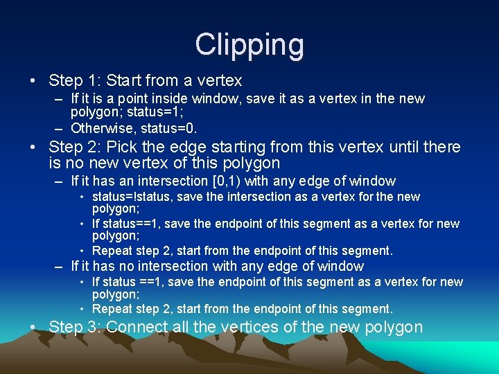 Clipping • Step 1: Start from a vertex – If it is a point