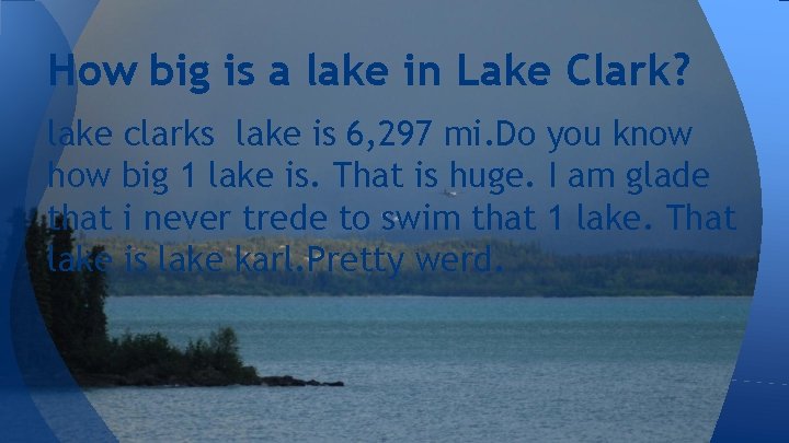 How big is a lake in Lake Clark? lake clarks lake is 6, 297