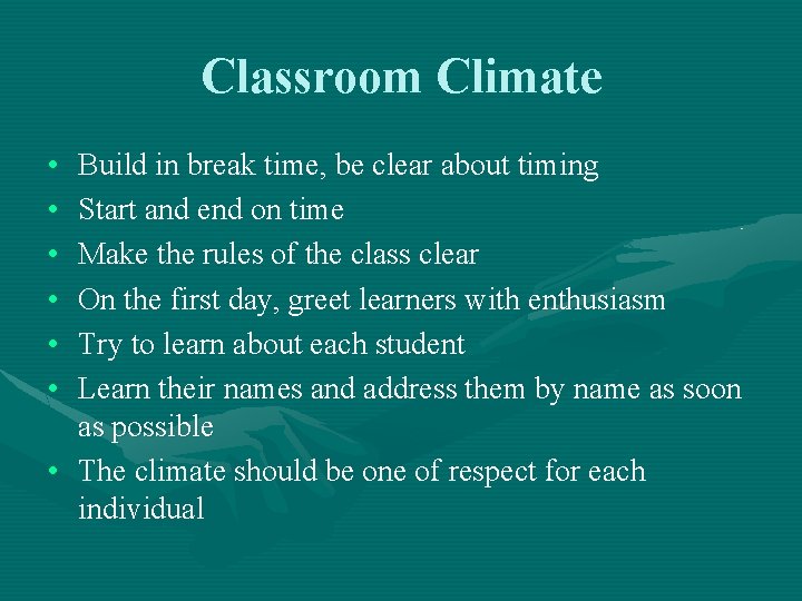 Classroom Climate • • • Build in break time, be clear about timing Start