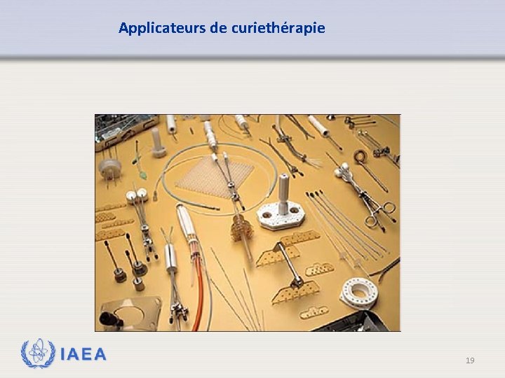 Applicateurs de curiethérapie IAEA 19 