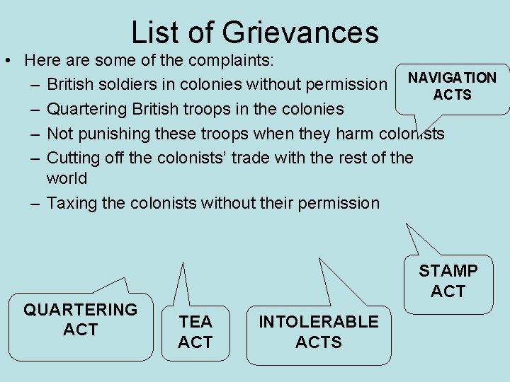List of Grievances • Here are some of the complaints: – British soldiers in