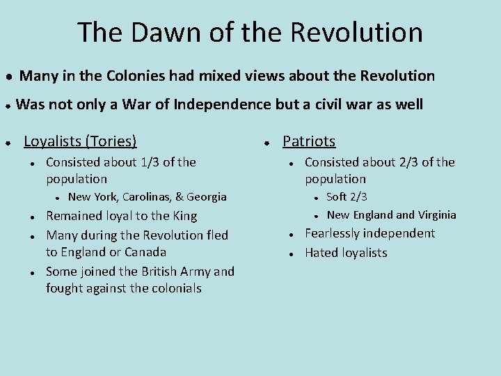 The Dawn of the Revolution ● ● ● Many in the Colonies had mixed