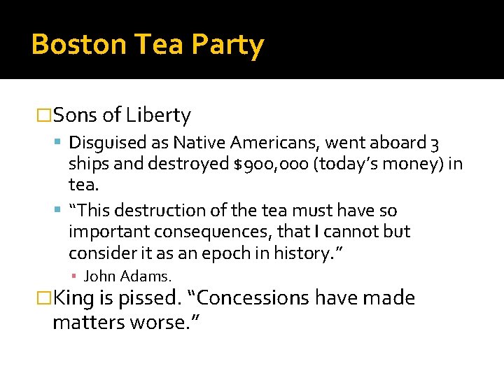 Boston Tea Party �Sons of Liberty Disguised as Native Americans, went aboard 3 ships