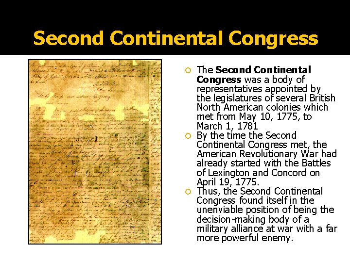 Second Continental Congress The Second Continental Congress was a body of representatives appointed by