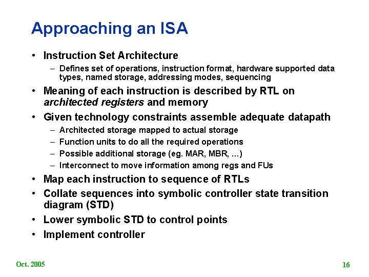 Approaching an ISA • Instruction Set Architecture – Defines set of operations, instruction format,