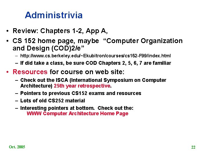 Administrivia • Review: Chapters 1 2, App A, • CS 152 home page, maybe