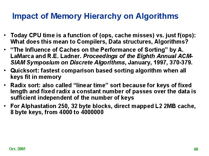 Impact of Memory Hierarchy on Algorithms • Today CPU time is a function of