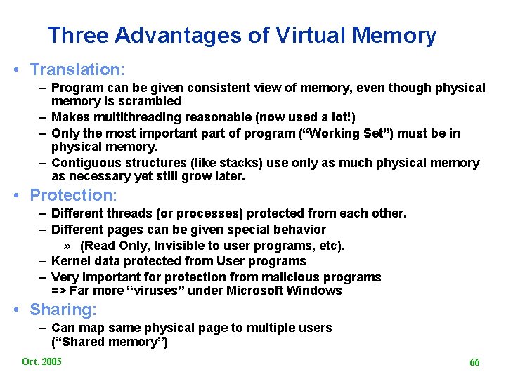 Three Advantages of Virtual Memory • Translation: – Program can be given consistent view