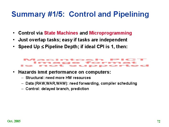 Summary #1/5: Control and Pipelining • Control via State Machines and Microprogramming • Just