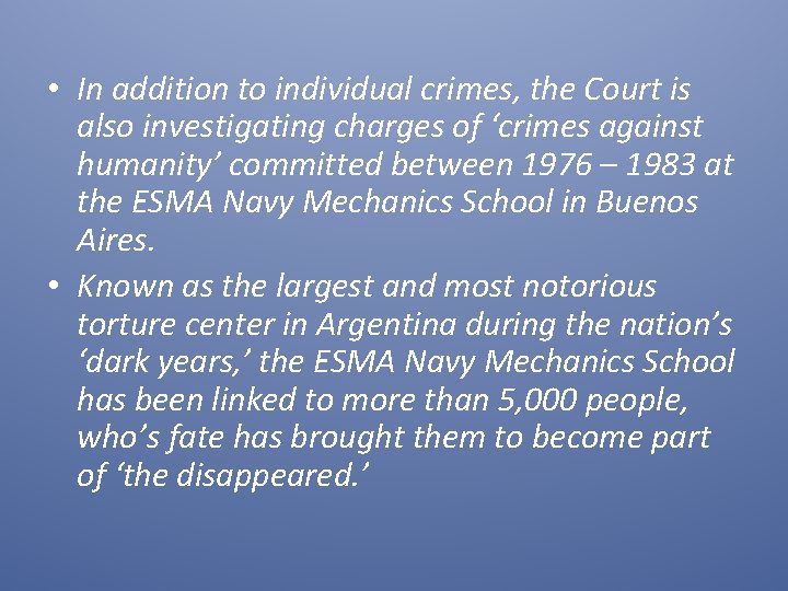  • In addition to individual crimes, the Court is also investigating charges of