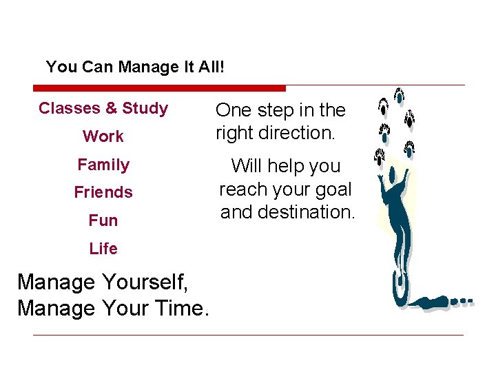 You Can Manage It All! Classes & Study Work Family Friends Fun Life Manage