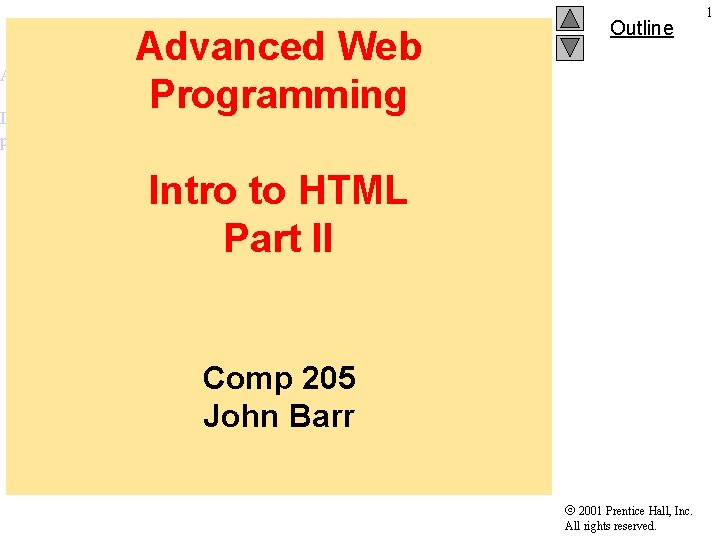 Advanced Web Programming Intro to HTML Outline part 1 Intro to HTML Part II