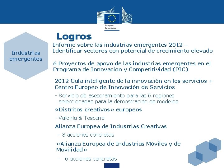 Logros Industrias emergentes Informe sobre las industrias emergentes 2012 – Identificar sectores con potencial Logros Industrias emergentes Informe sobre las industrias emergentes 2012 – Identificar sectores con potencial