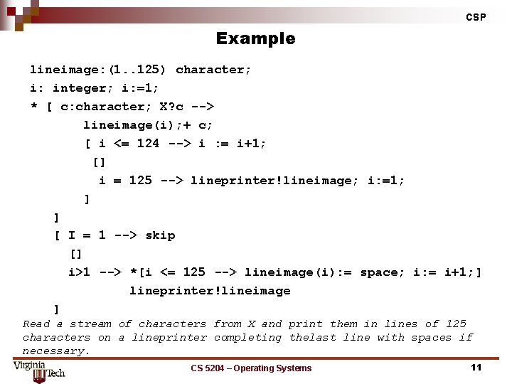 CSP Example lineimage: (1. . 125) character; i: integer; i: =1; * [ c: