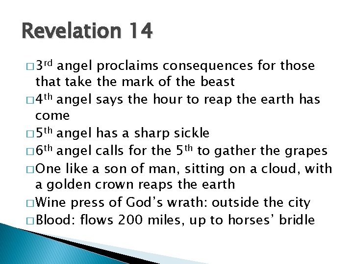 Revelation 14 � 3 rd angel proclaims consequences for those that take the mark