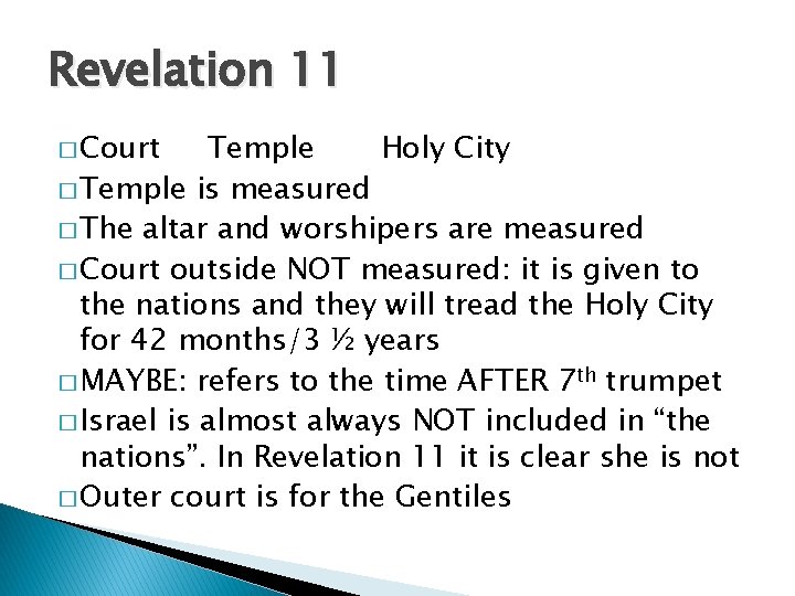 Revelation 11 � Court Temple Holy City � Temple is measured � The altar