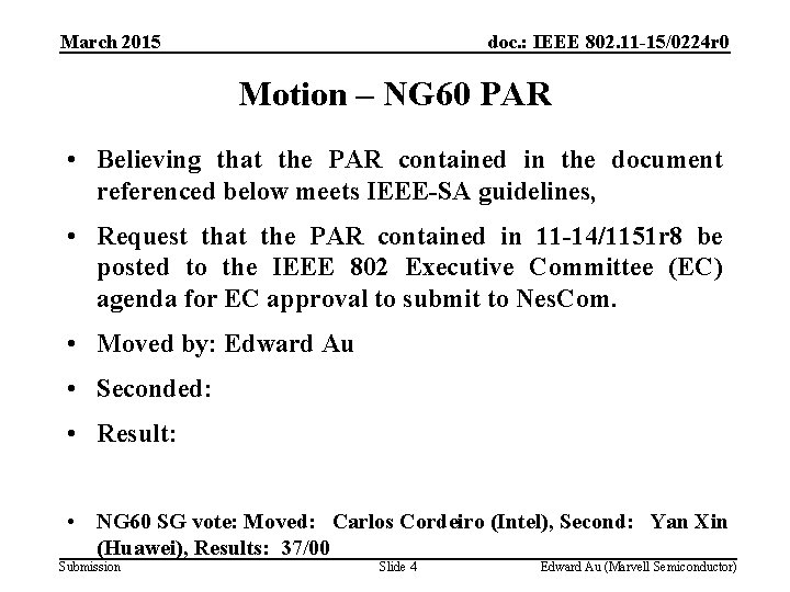 March 2015 doc. : IEEE 802. 11 -15/0224 r 0 Motion – NG 60