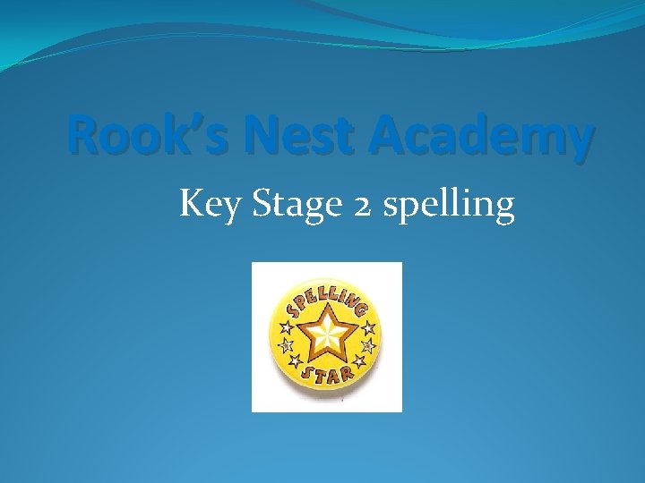 Rook’s Nest Academy Key Stage 2 spelling 