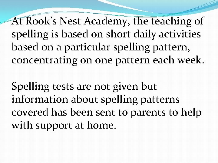 At Rook’s Nest Academy, the teaching of spelling is based on short daily activities