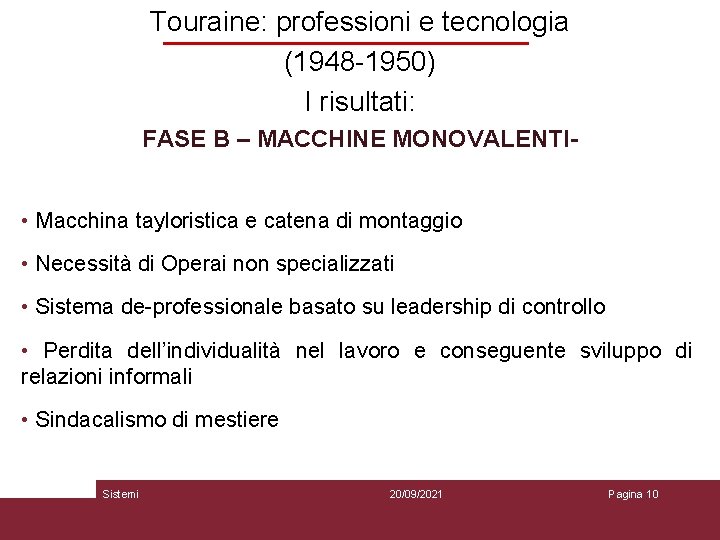 Touraine: professioni e tecnologia (1948 -1950) I risultati: FASE B – MACCHINE MONOVALENTI •