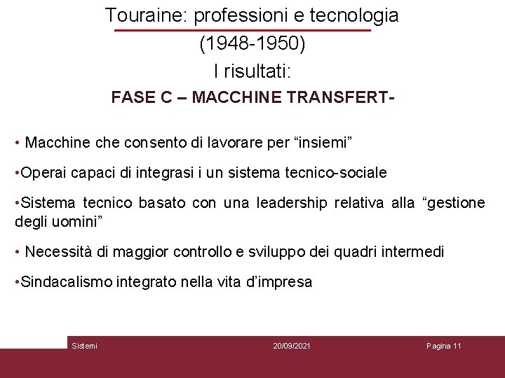 Touraine: professioni e tecnologia (1948 -1950) I risultati: FASE C – MACCHINE TRANSFERT •