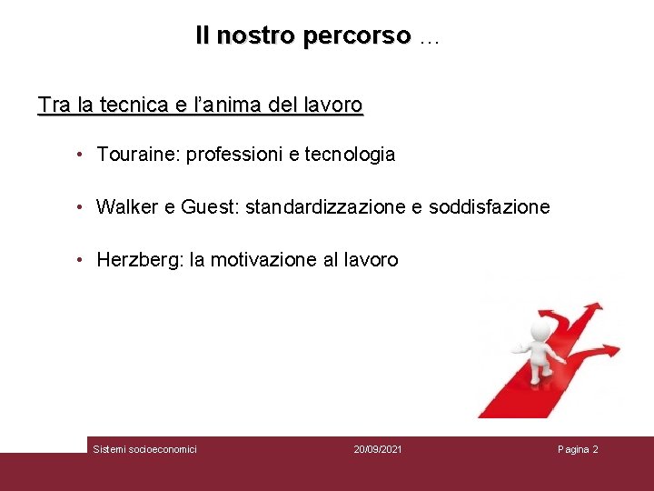 Il nostro percorso … Tra la tecnica e l’anima del lavoro • Touraine: professioni