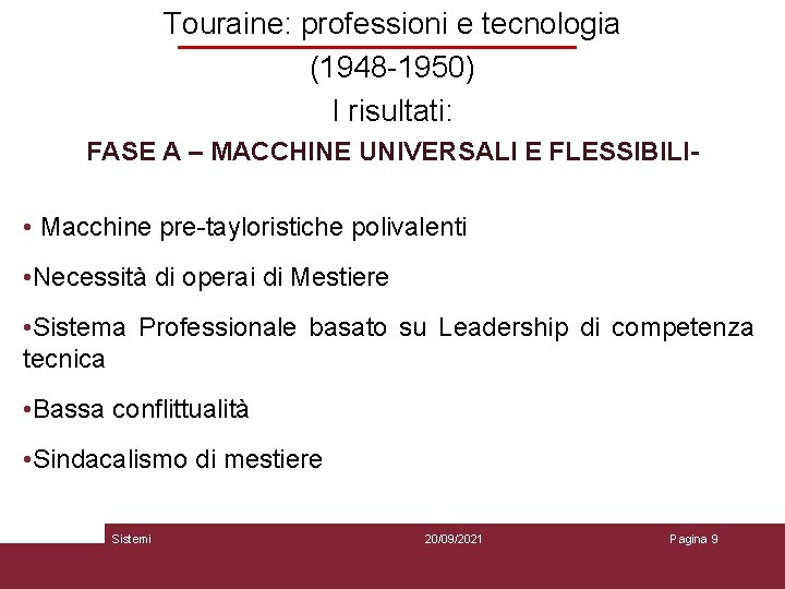 Touraine: professioni e tecnologia (1948 -1950) I risultati: FASE A – MACCHINE UNIVERSALI E