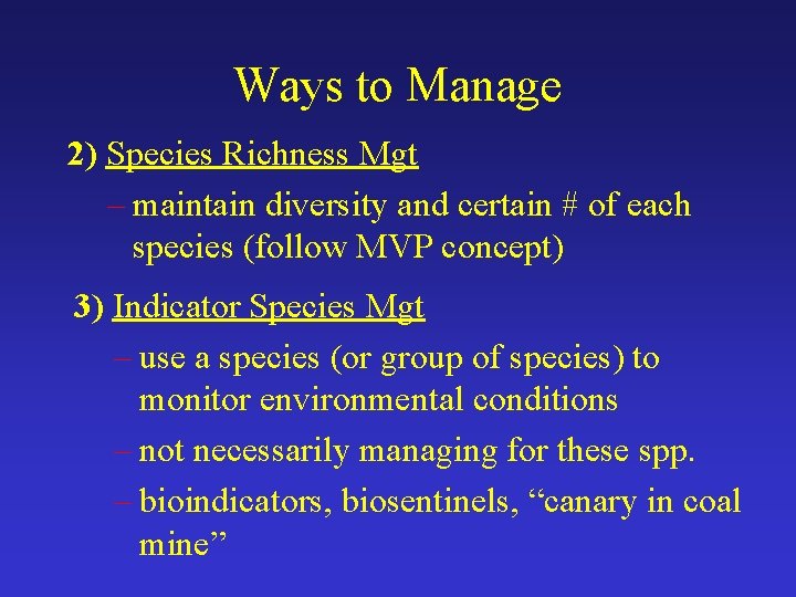 Ways to Manage 2) Species Richness Mgt – maintain diversity and certain # of