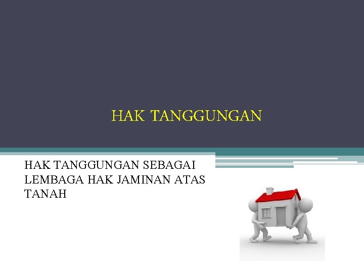 HAK TANGGUNGAN SEBAGAI LEMBAGA HAK JAMINAN ATAS TANAH 
