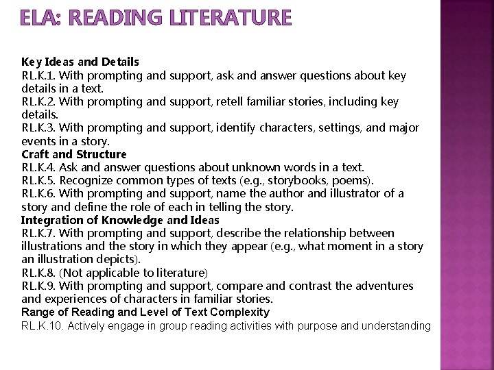 ELA: READING LITERATURE Key Ideas and Details RL. K. 1. With prompting and support,