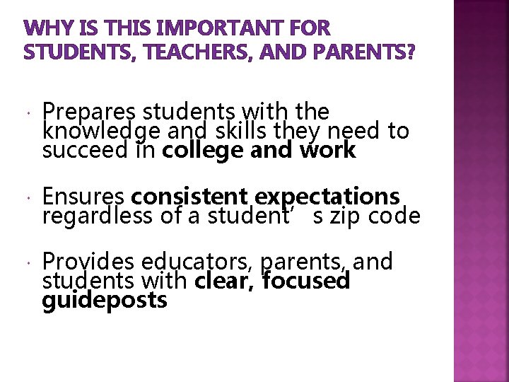 WHY IS THIS IMPORTANT FOR STUDENTS, TEACHERS, AND PARENTS? Prepares students with the knowledge