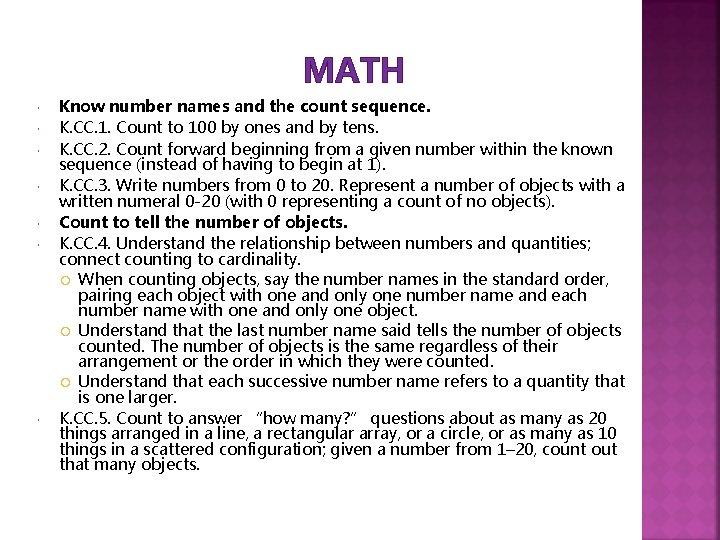 MATH Know number names and the count sequence. K. CC. 1. Count to 100