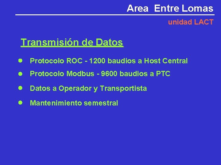 Area Entre Lomas unidad LACT Transmisión de Datos Protocolo ROC - 1200 baudios a