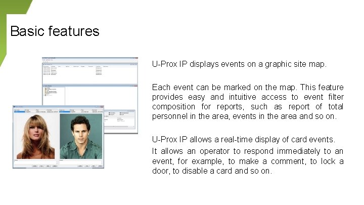 Basic features U-Prox IP displays events on a graphic site map. Each event can