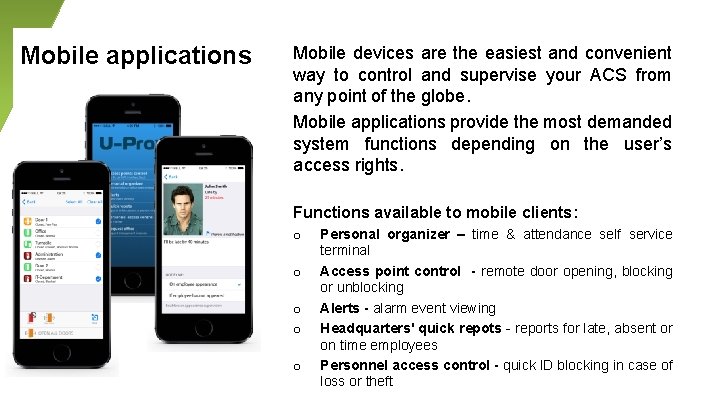 Mobile applications Mobile devices are the easiest and convenient way to control and supervise