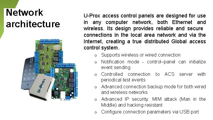 Network architecture U-Prox access control panels are designed for use in any computer network,