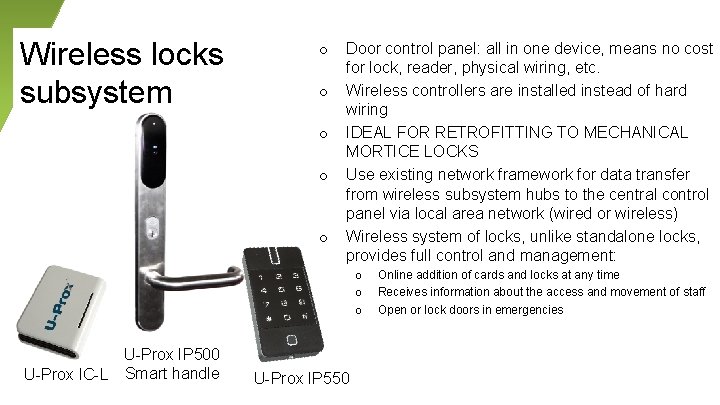 Wireless locks subsystem o o o Door control panel: all in one device, means