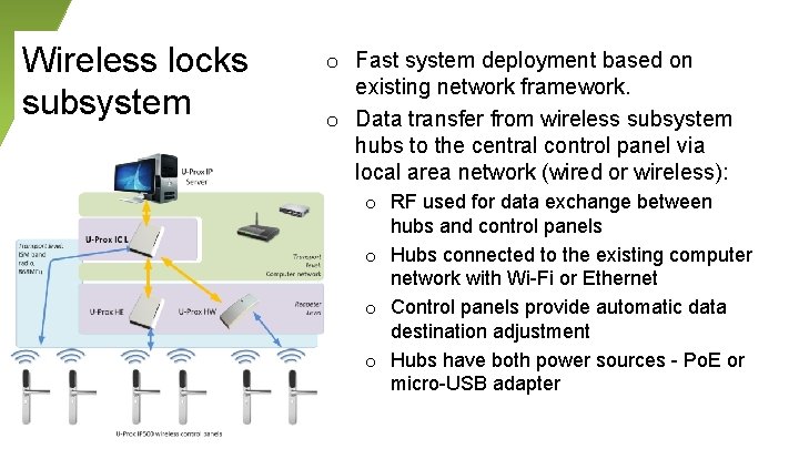 Wireless locks subsystem o Fast system deployment based on existing network framework. o Data