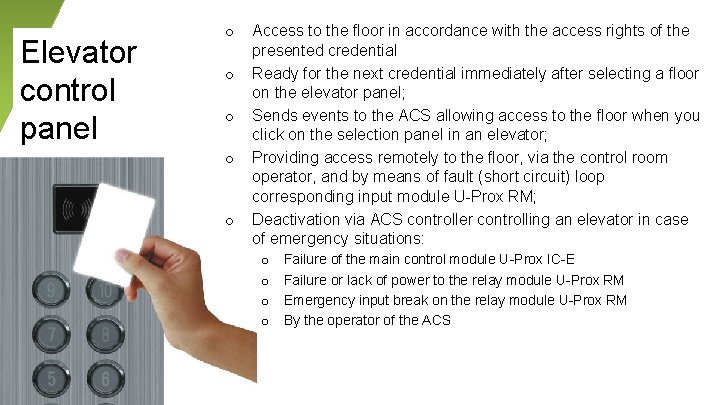 Elevator control panel o o o Access to the floor in accordance with the