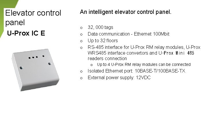 Elevator control panel U-Prox IC E An intelligent elevator control panel. o o 32,