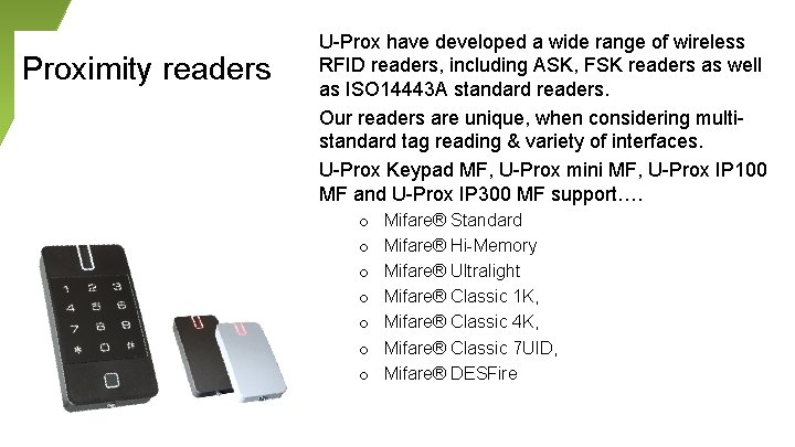 Proximity readers U-Prox have developed a wide range of wireless RFID readers, including ASK,